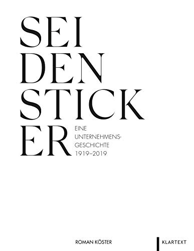Seidensticker: Eine Unternehmensgeschichte 1919-2019 von Klartext-Verlagsges.