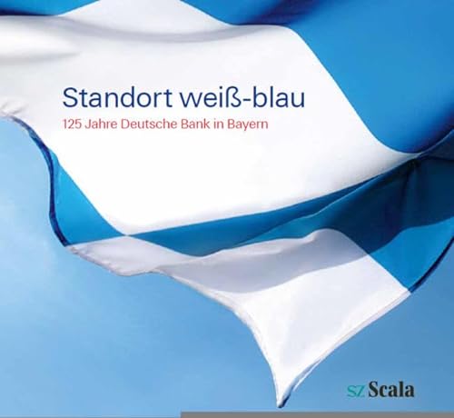 Standort weiß-blau / 125 Jahre Deutsche Bank in Bayern