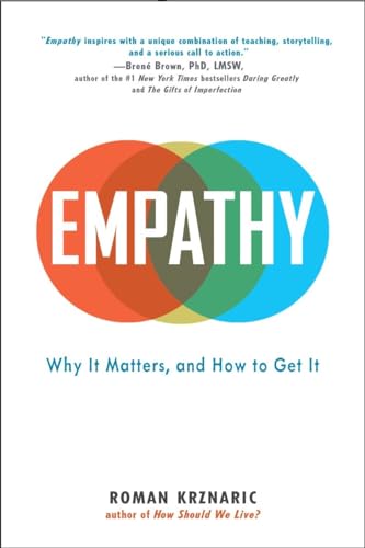 Empathy: Why It Matters, and How to Get It Empathy: Why It Matters, and How to Get It