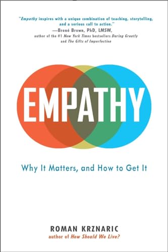 Empathy: Why It Matters, and How to Get It