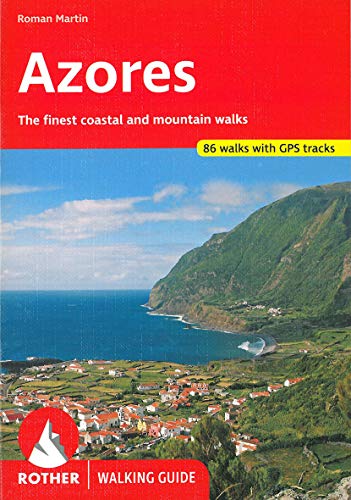 Azores: The finest coastal and mountain walks. 86 walks with GPS tracks (Rother Walking Guide)