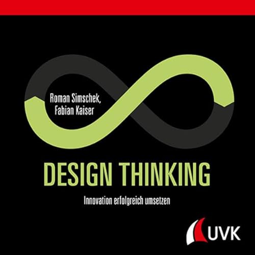 Design Thinking: Innovation erfolgreich umsetzen
