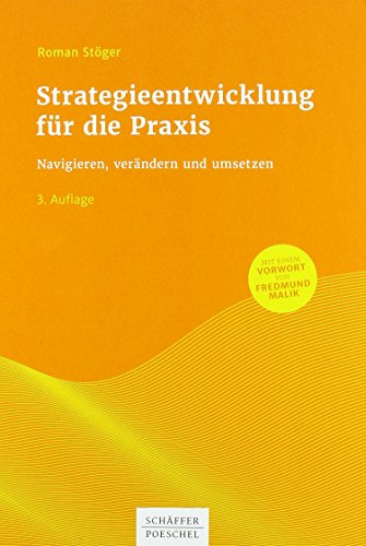 Strategieentwicklung für die Praxis: Navigieren, verändern und umsetzen von Schffer-Poeschel Verlag