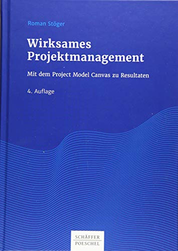 Wirksames Projektmanagement: Mit dem Project Model Canvas zu Resultaten