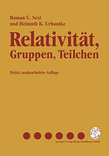 Relativität, Gruppen, Teilchen: Spezielle Relativitätstheorie als Grundlage der Feld- und Teilchenphysik