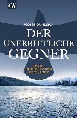 Der unerbittliche Gegner: Ein Fall für Ingrid Nyström und Stina Forss