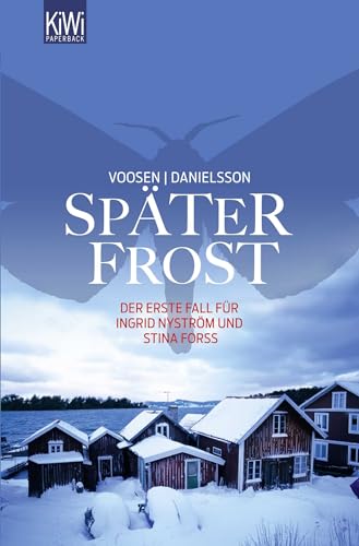 Später Frost: Ein Fall für Ingrid Nyström und Stina Forss von Kiepenheuer & Witsch GmbH