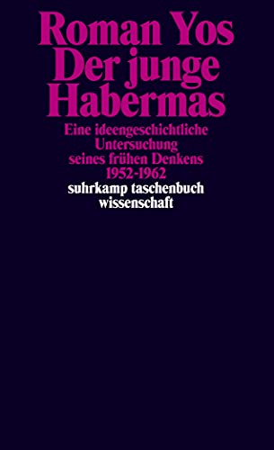Der junge Habermas: Eine ideengeschichtliche Untersuchung seines frühen Denkens 1952–1962 (suhrkamp taschenbuch wissenschaft) von Suhrkamp Verlag AG