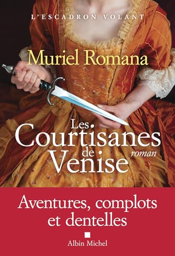 L'Escadron volant - tome 2 - Les Courtisanes de Venise von ALBIN MICHEL
