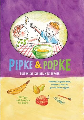 Pipke und Popke: Erlebnisse kleiner Weltbürger von Make a book