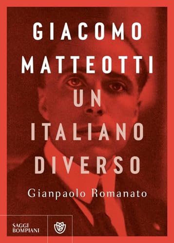 Giacomo Matteotti. Un italiano diverso (Saggistica italiana) von Bompiani