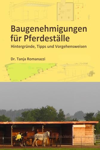 Baugenehmigungen für Pferdeställe: Hintergründe, Tipps und Vorgehensweisen Baugenehmigungen für Pferdeställe: Hintergründe, Tipps und Vorgehensweisen