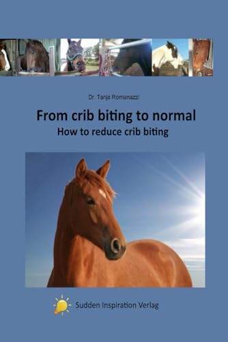 From Crib Biting To Normal: How To Reduce Crib Biting von Sudden Inspiration Verlag