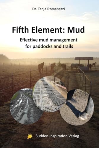 The Fifth Element: Mud: Effective mud management for paddocks and trails