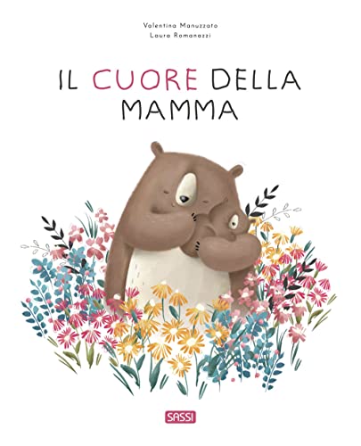 Il cuore della mamma. Ediz. a colori (Sassi junior)