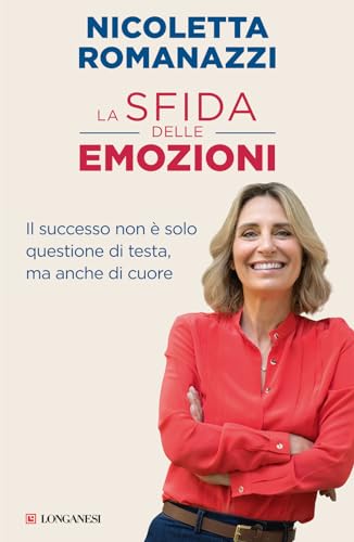 La sfida delle emozioni. Il successo non è solo questione di testa, ma anche di cuore (Nuovo Cammeo) von Longanesi