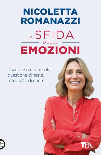 La sfida delle emozioni. Il successo non è solo questione di testa, ma anche di cuore (Varia best seller) von TEA