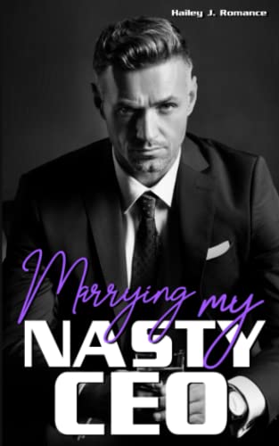 Marrying my Nasty CEO: Second Chance Liebesroman von Independently published
