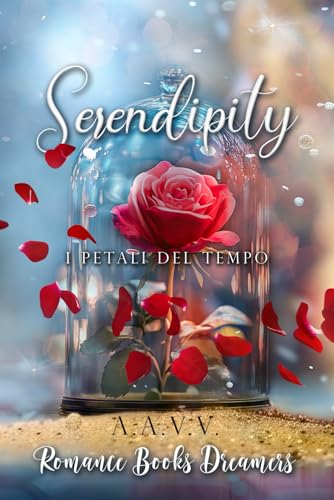 Serendipity: I petali del tempo von Independently published