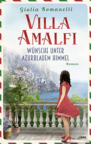 Villa Amalfi: Wünsche unter azurblauem Himmel. Roman (Villa-Amalfi-Saga, Band 2)
