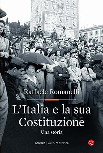 L'Italia e la sua Costituzione. Una storia (Cultura storica) von Laterza