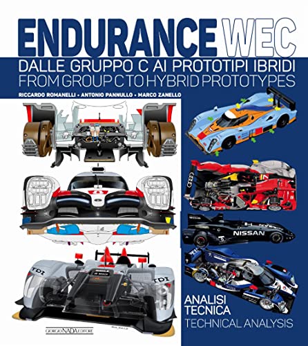 Endurance WEC: Dalle Gruppo C Ai Prototipi Ibridi / from Group C to Hybrid Prototypes (Grandi corse su strada e rallies) von Giorgio NADA Editore