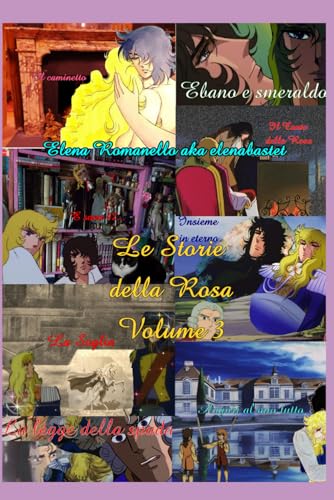 Le Storie della Rosa volume 3 (La Corte della Rosa, Band 11) von Independently published