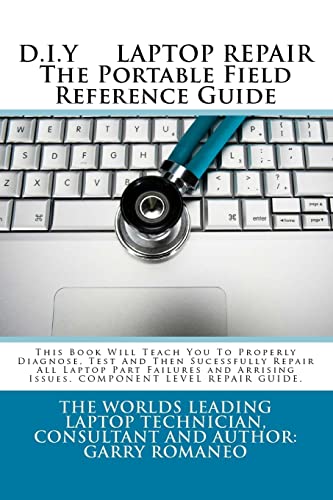 D.I.Y. LAPTOP REPAIR The Portable Field Reference Guide von CREATESPACE