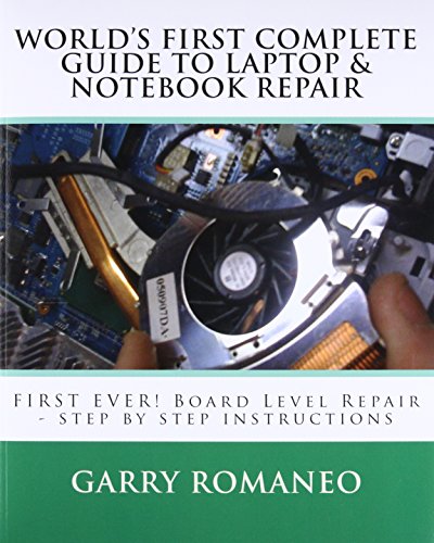 Worlds First Complete Guide To Laptop & Notebook Repair von CREATESPACE