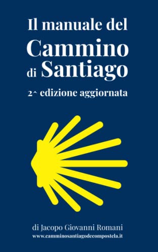 Il manuale del Cammino di Santiago: La guida per organizzare e conoscere i principali cammini di Santiago de Compostela von Autopubblicato