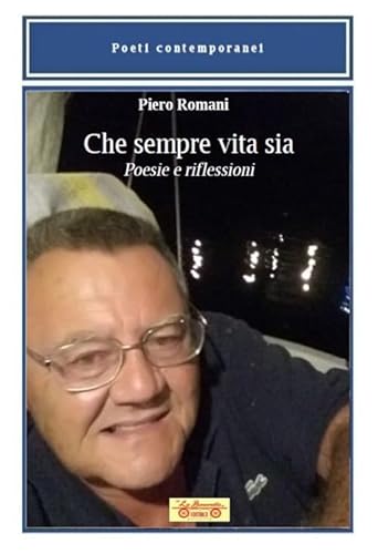 Che sempre vita sia. Poesie e riflessioni (Poesia) von La Bancarella (Piombino)