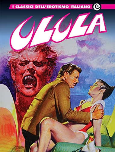 Ulula. I classici dell'erotismo italiano (Vol. 18) (Gli albi della cosmo)