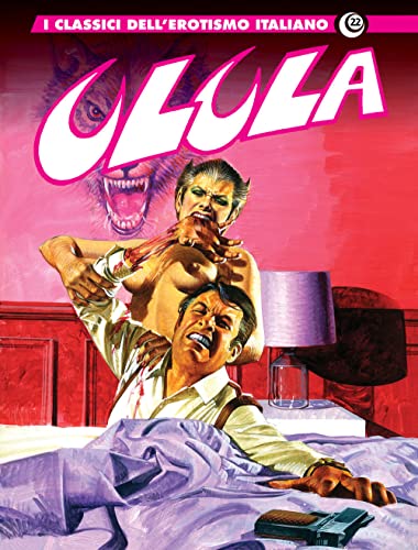 Ulula. I classici dell'erotismo italiano (Vol. 22) (Gli albi della cosmo)