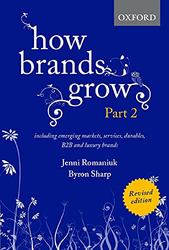 How Brands Grow: Including Emerging Markets, Services, Durables, B2B and Luxury Brands von Oxford University Press