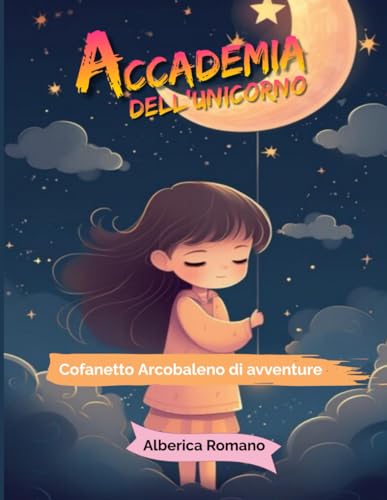Accademia dell'Unicorno: Cofanetto Arcobaleno di avventure von Independently published