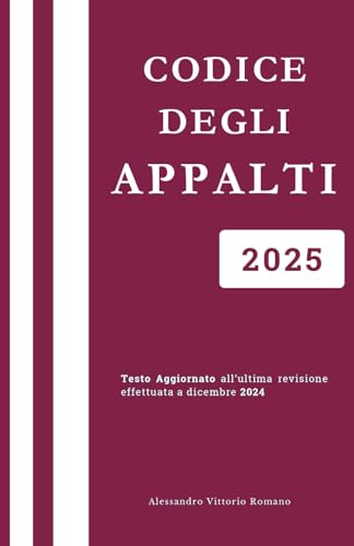 Codice Appalti 2025: Versione Integrale e Aggiornata delle Norme dei Contratti Pubblici nel Pubblico Impiego per Corsi, Concorsi ed Esami Codice Appalti 2025: Versione Integrale e Aggiornata delle Norme dei Contratti Pubblici nel Pubblico Impiego per Corsi, Concorsi ed Esami von Independently published