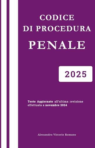 Codice Procedura Penale 2025: Versione Integrale e Aggiornata per Corsi, Concorsi ed Esami Codice Procedura Penale 2025: Versione Integrale e Aggiornata per Corsi, Concorsi ed Esami von Independently published