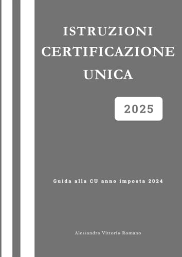 Istruzioni CU 2025: Certificazione Unica anno imposta 2024 con Modello Ordinario e Semplificato Agenzia delle Entrate Istruzioni CU 2025: Certificazione Unica anno imposta 2024 con Modello Ordinario e Semplificato Agenzia delle Entrate von Independently published