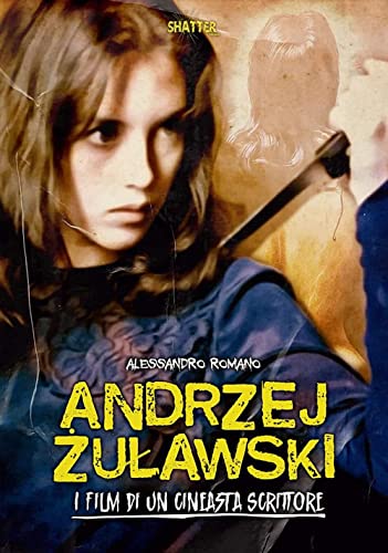 Andrzej Żuławski. I film di un cineasta scrittore (Cinema) von Shatter
