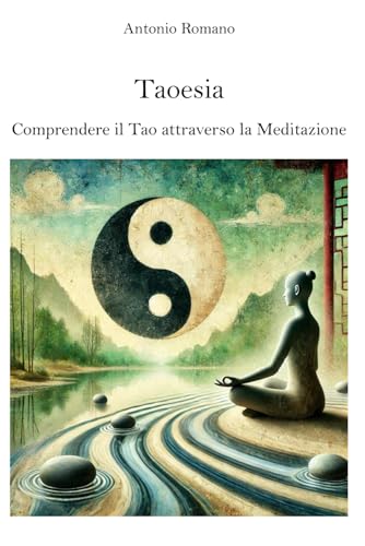 Taoesia: comprendere il Tao attraverso la Meditazione von Independently published