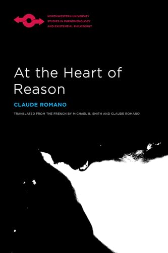 At the Heart of Reason (Northwestern University Studies in Phenomenology and Existential Philosophy) von Northwestern