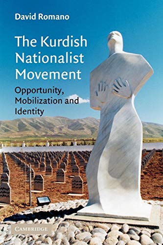 The Kurdish Nationalist Movement: Opportunity, Mobilization and Identity (Cambridge Middle East Studies, 22)