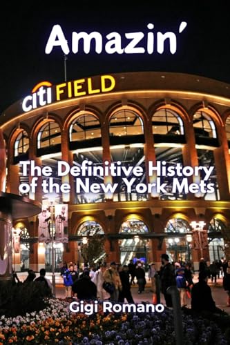 Amazin': The Definitive History of the New York Mets Amazin': The Definitive History of the New York Mets von Independently Published
