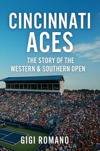 Cincinnati Aces: The Story of the Western & Southern Open Cincinnati Aces: The Story of the Western & Southern Open von Independently Published