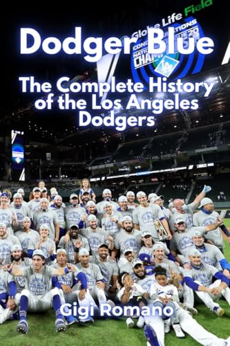Dodger Blue: The Complete History of the Los Angeles Dodgers Dodger Blue: The Complete History of the Los Angeles Dodgers von Independently Published