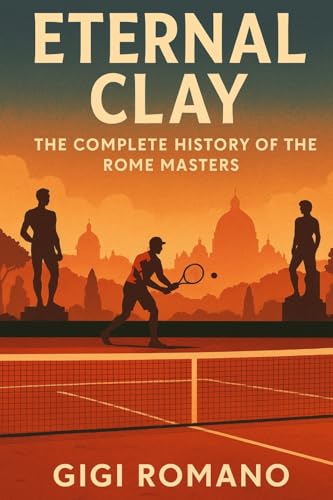 Eternal Clay: The Complete History of the Rome Masters Eternal Clay: The Complete History of the Rome Masters von Independently Published