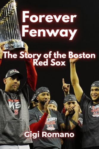 Forever Fenway: The Story of the Boston Red Sox Forever Fenway: The Story of the Boston Red Sox von Independently Published