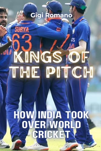 Kings of the Pitch: How India Took Over World Cricket Kings of the Pitch: How India Took Over World Cricket von Independently Published
