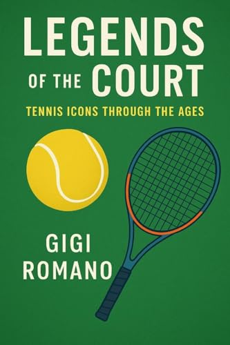 Legends of the Court: Tennis Icons Through the Ages Legends of the Court: Tennis Icons Through the Ages von Independently Published