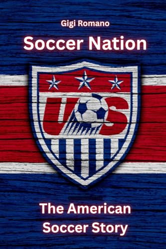 Soccer Nation: The American Soccer Story Soccer Nation: The American Soccer Story von Independently Published